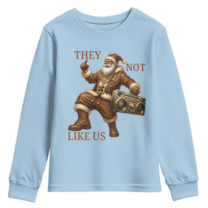 They Not Like Us Youth Sweatshirt Funny Christmas Black Santa Claus TS12 Light Blue Print Your Wear