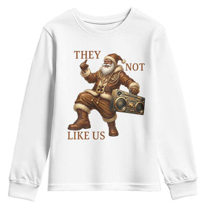 They Not Like Us Youth Sweatshirt Funny Christmas Black Santa Claus TS12 White Print Your Wear