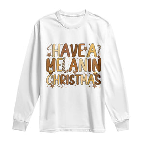 Funny Black Pride Have A Melanin Christmas Long Sleeve Shirt Culture Gift TS12 White Print Your Wear