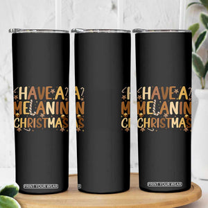Funny Black Pride Have A Melanin Christmas Skinny Tumbler Culture Gift TS12 Print Your Wear