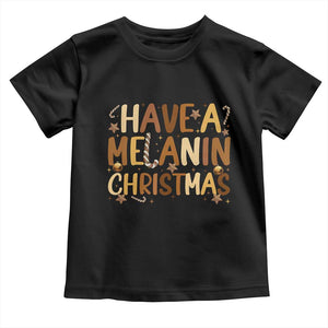 Funny Black Pride Have A Melanin Christmas Toddler T Shirt Culture Gift TS12 Black Print Your Wear