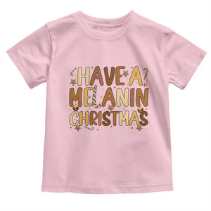 Funny Black Pride Have A Melanin Christmas Toddler T Shirt Culture Gift TS12 Light Pink Print Your Wear