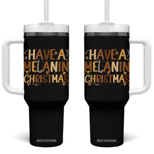 Funny Black Pride Have A Melanin Christmas Tumbler With Handle Culture Gift TS12 One Size: 40 oz Black Print Your Wear