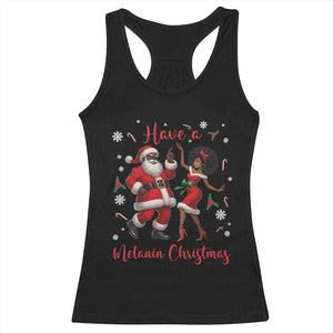 Have A Melanin Christmas Racerback Tank Top Funny Dancing Santa And Mrs Claus Culture Gift TS12 Black Print Your Wear