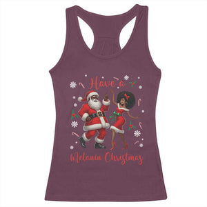 Have A Melanin Christmas Racerback Tank Top Funny Dancing Santa And Mrs Claus Culture Gift TS12 Maroon Print Your Wear