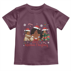 Have A Melanin Christmas Toddler T Shirt Black Girl Xmas Gift TS12 Maroon Print Your Wear