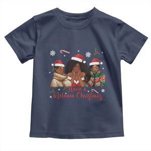 Have A Melanin Christmas Toddler T Shirt Black Girl Xmas Gift TS12 Navy Print Your Wear