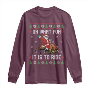 Oh What Fun It Is To Ride Long Sleeve Shirt Black Santa Bull Rider Ugly Christmas Gift TS12 Maroon Print Your Wear