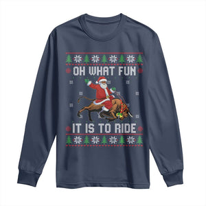 Oh What Fun It Is To Ride Long Sleeve Shirt Black Santa Bull Rider Ugly Christmas Gift TS12 Navy Print Your Wear