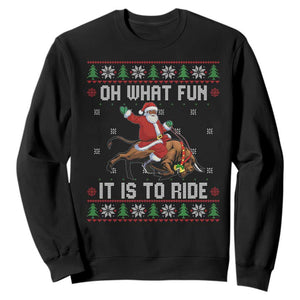 Oh What Fun It Is To Ride Sweatshirt Black Santa Bull Rider Ugly Christmas Gift TS12 Black Print Your Wear