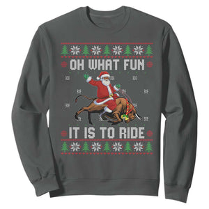 Oh What Fun It Is To Ride Sweatshirt Black Santa Bull Rider Ugly Christmas Gift TS12 Dark Heather Print Your Wear