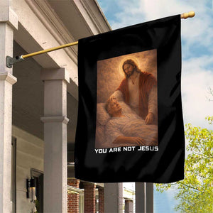 Funny Sarcastic Political Satire Garden Flag You Are Not Jesus TS12 Print Your Wear