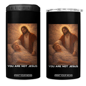 Funny Sarcastic Political Satire 4 in 1 Can Cooler Tumbler You Are Not Jesus TS12 One Size: 16 oz Black Print Your Wear