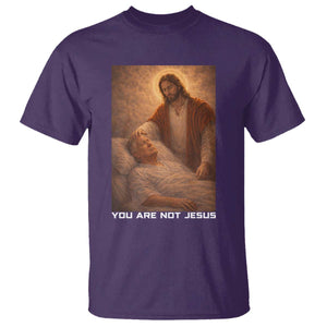 Funny Sarcastic Political Satire T Shirt You Are Not Jesus TS12 Purple Print Your Wear