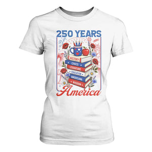 250 Years Of America American Teacher Graphic T Shirt For Women Patriotic Educator Gift TS12 White Print Your Wear
