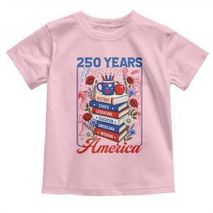 250 Years Of America American Teacher Graphic Toddler T Shirt Patriotic Educator Gift TS12 Light Pink Print Your Wear