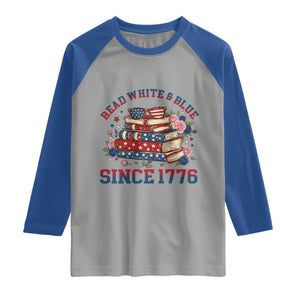 Funny Patriotic Book Lover Gift Raglan Shirt Read White Blue Since 1776 TS12 Sport Gray Royal Print Your Wear
