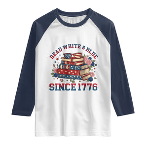 Funny Patriotic Book Lover Gift Raglan Shirt Read White Blue Since 1776 TS12 White Navy Print Your Wear