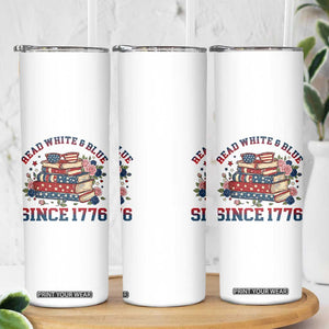 Funny Patriotic Book Lover Gift Skinny Tumbler Read White Blue Since 1776 TS12 Print Your Wear