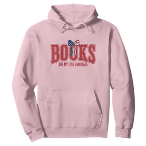 Patriotic Book Lover Gift Hoodie Books Are My Love Language TS12 Light Pink Print Your Wear