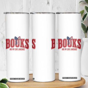 Patriotic Book Lover Gift Skinny Tumbler Books Are My Love Language TS12 Print Your Wear