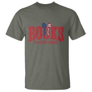 Patriotic Book Lover Gift T Shirt Books Are My Love Language TS12 Military Green Print Your Wear