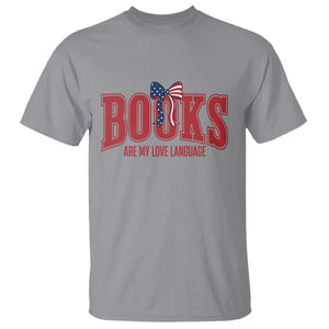Patriotic Book Lover Gift T Shirt Books Are My Love Language TS12 Sport Gray Print Your Wear
