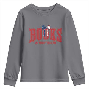 Patriotic Book Lover Gift Youth Sweatshirt Books Are My Love Language TS12 Charcoal Print Your Wear