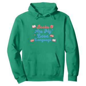 Books Are My Love Language Hoodie Bookish Patriot Gift TS12 Irish Green Print Your Wear