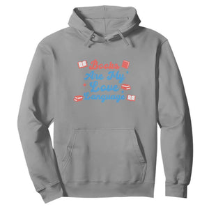 Books Are My Love Language Hoodie Bookish Patriot Gift TS12 Sport Gray Print Your Wear