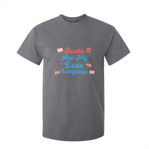 Books Are My Love Language T Shirt For Kid Bookish Patriot Gift TS12 Charcoal Print Your Wear