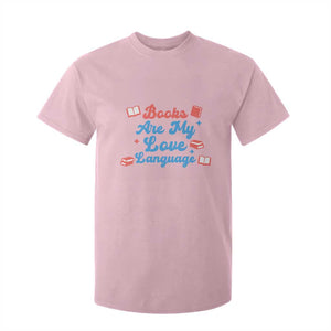 Books Are My Love Language T Shirt For Kid Bookish Patriot Gift TS12 Light Pink Print Your Wear