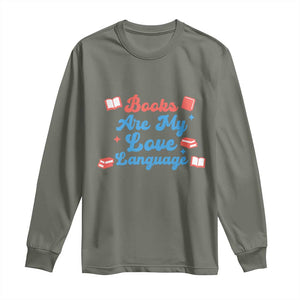 Books Are My Love Language Long Sleeve Shirt Bookish Patriot Gift TS12 Military Green Print Your Wear