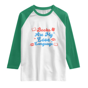 Books Are My Love Language Raglan Shirt Bookish Patriot Gift TS12 White Kelly Green Print Your Wear