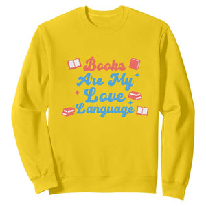 Books Are My Love Language Sweatshirt Bookish Patriot Gift TS12 Daisy Print Your Wear