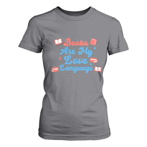 Books Are My Love Language T Shirt For Women Bookish Patriot Gift TS12 Charcoal Print Your Wear