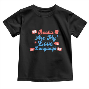 Books Are My Love Language Toddler T Shirt Bookish Patriot Gift TS12 Black Print Your Wear