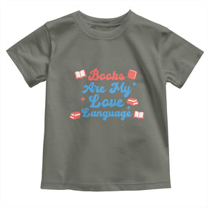 Books Are My Love Language Toddler T Shirt Bookish Patriot Gift TS12 Military Green Print Your Wear