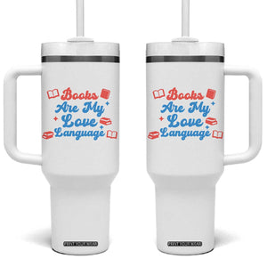 Books Are My Love Language Tumbler With Handle Bookish Patriot Gift TS12 One Size: 40 oz White Print Your Wear