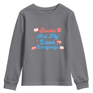 Books Are My Love Language Youth Sweatshirt Bookish Patriot Gift TS12 Charcoal Print Your Wear