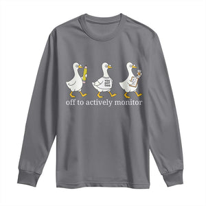Funny Goose Teacher Testing Day Long Sleeve Shirt Off to Actively Monitor TS12 Charcoal Print Your Wear