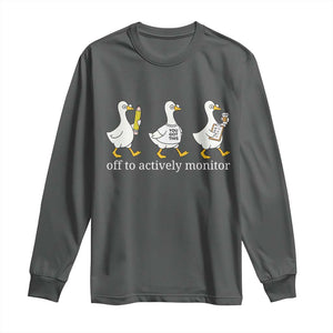 Funny Goose Teacher Testing Day Long Sleeve Shirt Off to Actively Monitor TS12 Dark Heather Print Your Wear