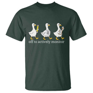 Funny Goose Teacher Testing Day T Shirt Off to Actively Monitor TS12 Dark Forest Green Print Your Wear