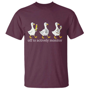 Funny Goose Teacher Testing Day T Shirt Off to Actively Monitor TS12 Maroon Print Your Wear