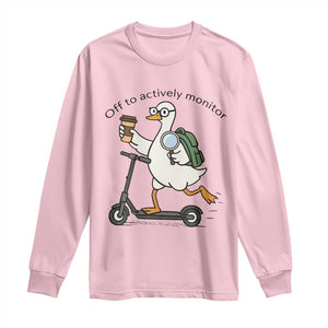 Funny Silly Goose Proctor Long Sleeve Shirt Off to Actively Monitor Teacher Testing Day TS12 Light Pink Print Your Wear
