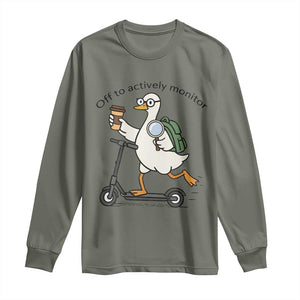 Funny Silly Goose Proctor Long Sleeve Shirt Off to Actively Monitor Teacher Testing Day TS12 Military Green Print Your Wear