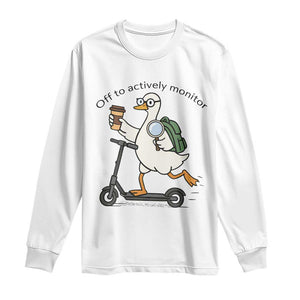 Funny Silly Goose Proctor Long Sleeve Shirt Off to Actively Monitor Teacher Testing Day TS12 White Print Your Wear