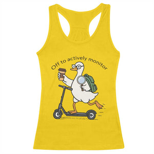 Funny Silly Goose Proctor Racerback Tank Top Off to Actively Monitor Teacher Testing Day TS12 Daisy Print Your Wear