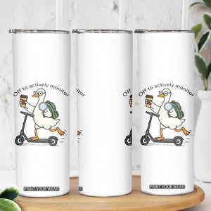 Funny Silly Goose Proctor Skinny Tumbler Off to Actively Monitor Teacher Testing Day TS12 Print Your Wear