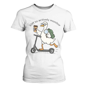 Funny Silly Goose Proctor T Shirt For Women Off to Actively Monitor Teacher Testing Day TS12 White Print Your Wear